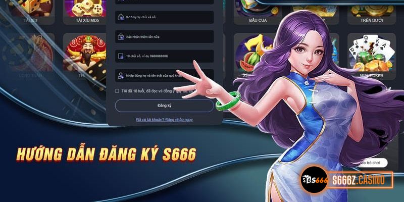 Hướng dẫn Đăng ký S666 chi tiết, dễ dàng